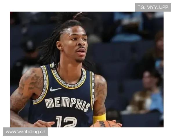 莫兰特突破主导进攻，改变灰熊战术节奏